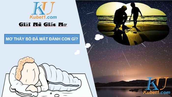 Nằm mơ thấy bố đã mất báo mộng đánh con gì trúng lớn?